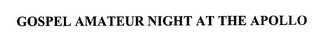 GOSPEL AMATEUR NIGHT AT THE APOLLO