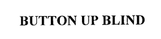 BUTTON UP BLIND