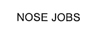 NOSE JOBS