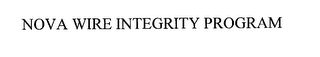 NOVA WIRE INTEGRITY PROGRAM