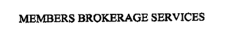 MEMBERS BROKERAGE SERVICES