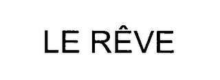 LE REVE