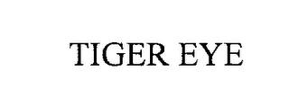 TIGER EYE