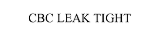 CBC LEAK TIGHT