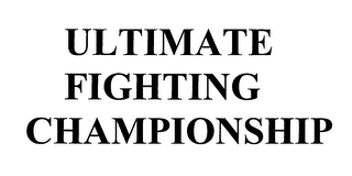 ULTIMATE FIGHTING CHAMPIONSHIP