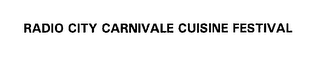 RADIO CITY CARNIVALE CUISINE FESTIVAL