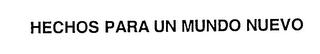HECHOS PARA UN MUNDO NUEVO