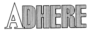ADHERE