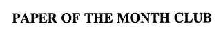 PAPER OF THE MONTH CLUB