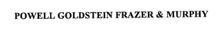 POWELL GOLDSTEIN FRAZER & MURPHY