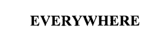 EVERYWHERE