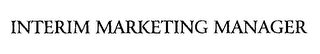 INTERIM MARKETING MANAGER