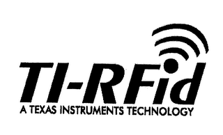 TI-RFID A TEXAS INSTRUMENTS TECHNOLOGY