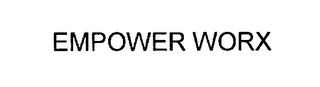 EMPOWER WORX