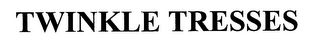 TWINKLE TRESSES