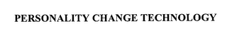 PERSONALITY CHANGE TECHNOLOGY