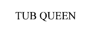 TUB QUEEN