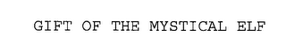 GIFT OF THE MYSTICAL ELF