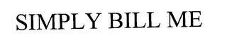 SIMPLY BILL ME