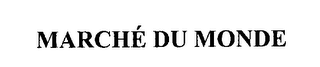 MARCHE DU MONDE