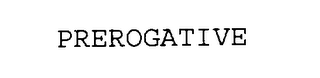 PREROGATIVE