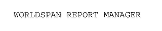 WORLDSPAN REPORT MANAGER