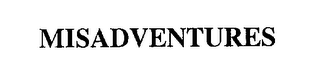 MISADVENTURES