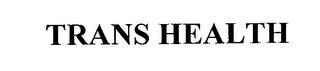 TRANS HEALTH
