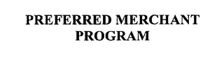 PREFERRED MERCHANT PROGRAM