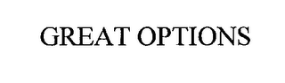 GREAT OPTIONS