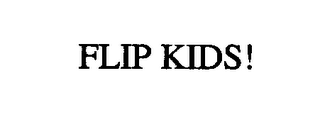 FLIP KIDS!