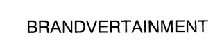 BRANDVERTAINMENT