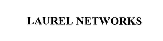 LAUREL NETWORKS
