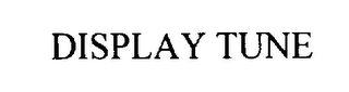 DISPLAY TUNE