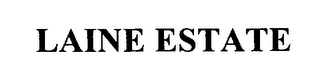 LAINE ESTATE