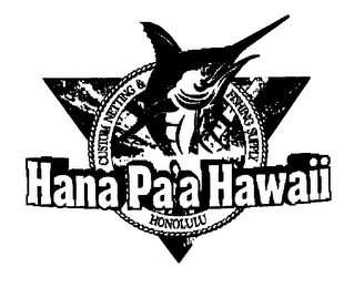 HANA PA'A HAWAII CUSTOM NETTING & FISHING SUPPLY HONOLULU