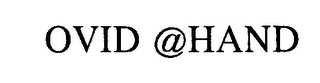 OVID @HAND