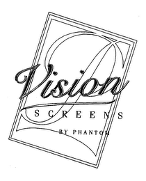 VISION SCREENS BY PHANTOM