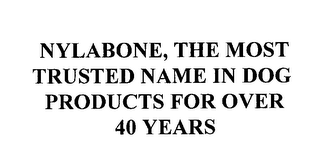 NYLABONE, THE MOST TRUSTED NAME IN DOG PRODUCTS FOR OVER 40 YEARS
