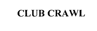 CLUB CRAWL