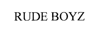 RUDE BOYZ
