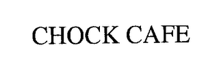 CHOCK CAFE