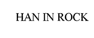HAN IN ROCK