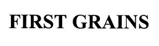 FIRST GRAINS