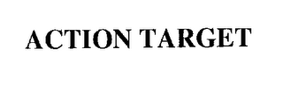 ACTION TARGET