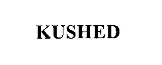 KUSHED