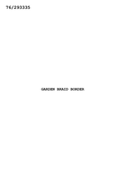GARDEN BRAID BORDER