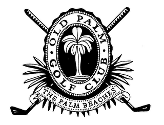 OLD PALM GOLF CLUB THE PALM BEACHES