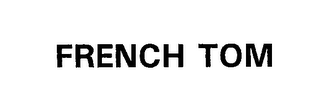 FRENCH TOM