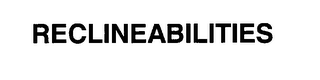RECLINEABILITIES